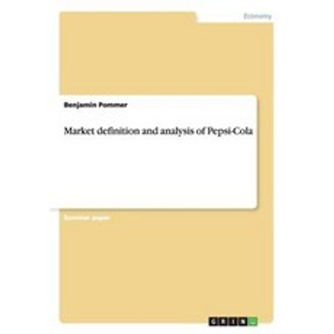 Market Definition and Analysis of Pepsi-Cola Paperback, Grin Publishing