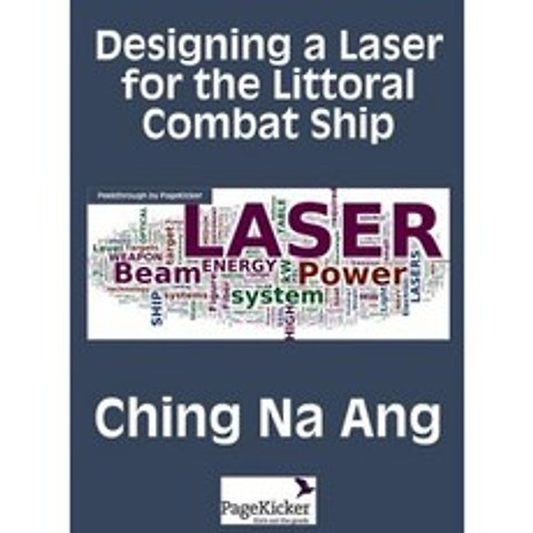 Designing a Laser for the Littoral Combat Ship Hardcover, Pagekicker Corporation