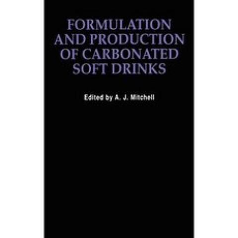 Formulation and Production Carbonated Soft Drinks Hardcover, Springer