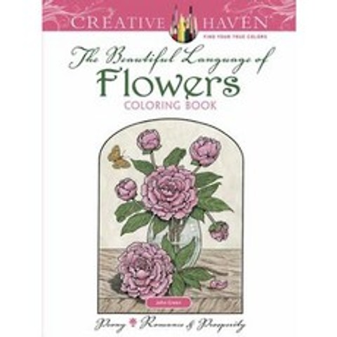 Creative Haven the Beautiful Language of Flowers Coloring Book Paperback, Dover Publications