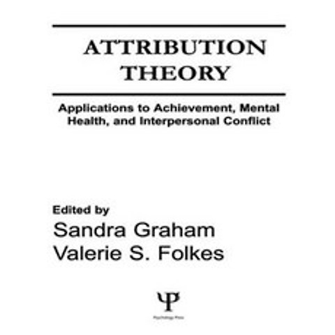 Attribution Theory: Applications to Achievement Mental Health and Interpersonal Conflict Paperback, Psychology Press
