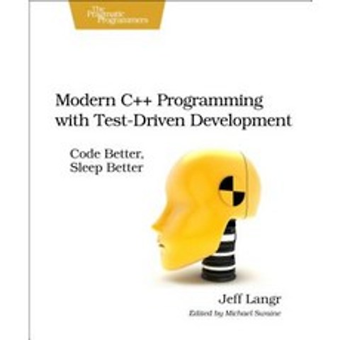 Modern C++ Programming with Test-Driven Development: Code Better Sleep Better Paperback, Pragmatic Bookshelf