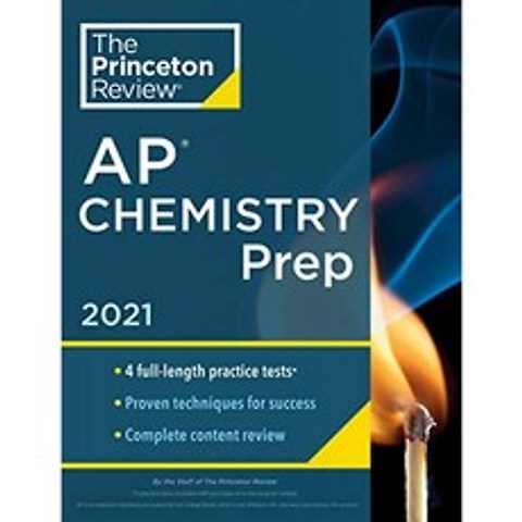 Princeton Review AP 화학 준비 2021 : 4 개의 연습 테스트 + 전체 내용 검토 + 전략 및 기술 (대학 시, 단일옵션