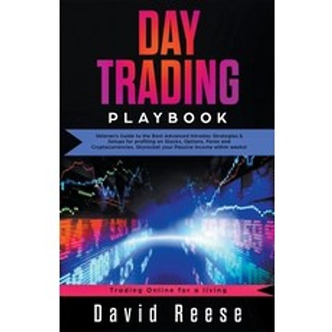 Day Trading Playbook 2019: Veterans Guide to the Best Advanced Intraday Strategies and Setups for P... Paperback, David Reese, English, 9781393604921