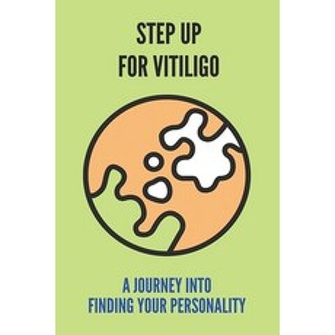 Step Up For Vitiligo: A Journey Into Finding Your Personality: Finding Purpose In Life Paperback, Independently Published, English, 9798740380667