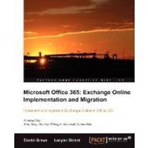 Microsoft Office 365:Exchange Online Implementation and Migration, Packt Publishing