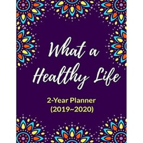 What a Healthy Life : Live a Healthy and Long Life by Plan Good for Health 8.5x11 Inches 2-Year, 단일옵션