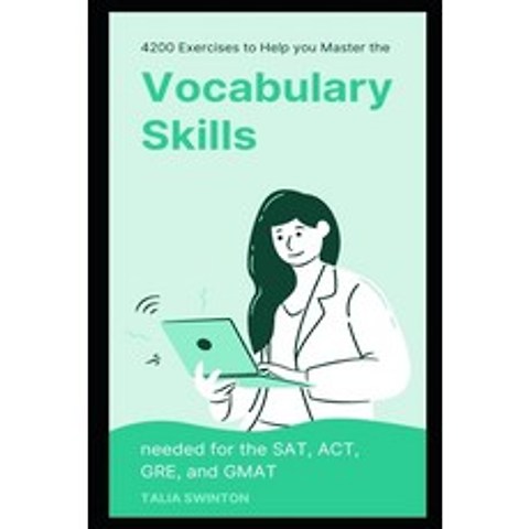 (영문도서) 4200 Exercises to Help You Master the Vocabulary Skills needed for the SAT ACT GRE and GMAT Paperback, Independently Published, English, 9798710931721