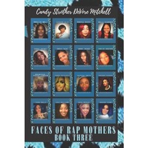 Faces of Rap Mothers - Book Three Paperback, Beat Deep Books, English, 9781947704534