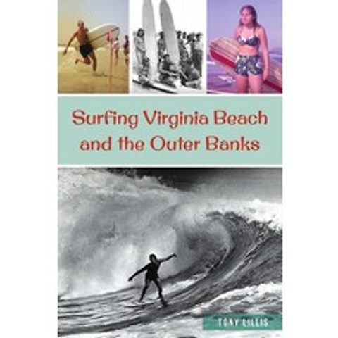 Surfing Virginia Beach and the Outer Banks Paperback, History Press
