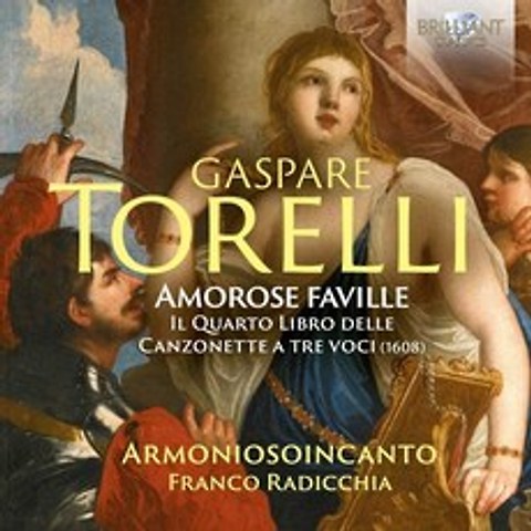 Armoniosoincanto 토렐리: 작품집 ‘사랑의 불꽃’ (Gaspare Torelli: Amorose Faville)