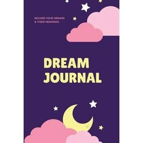 Dream Journal: Record Your Dreams Diary Reflect & Remeber Logbook Writing Notebook Gift Book Paperback, Amy Newton