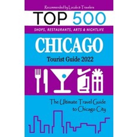 (영문도서) Chicago Tourist Guide 2022: The Most Recommended Shops Museums Parks Diners and things to ... Paperback, Independently Published, English, 9798504401713