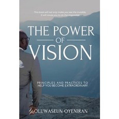The Power of Vision: Principles and Practices to Help You Become Extraordinary Hardcover, Oyes Education, English, 9781777460235