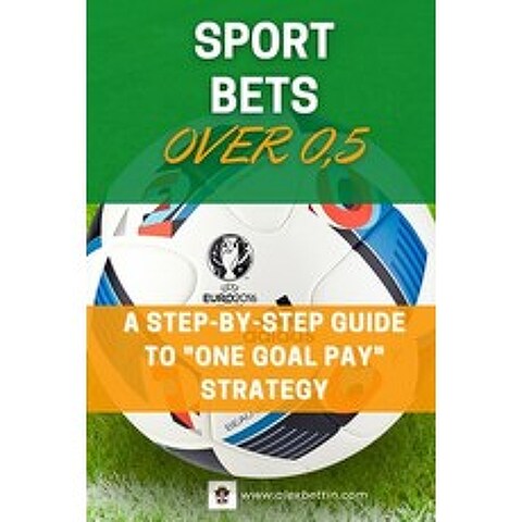 SPORT BETS Over 0 5: A STEP-BY-STEP GUIDE To 