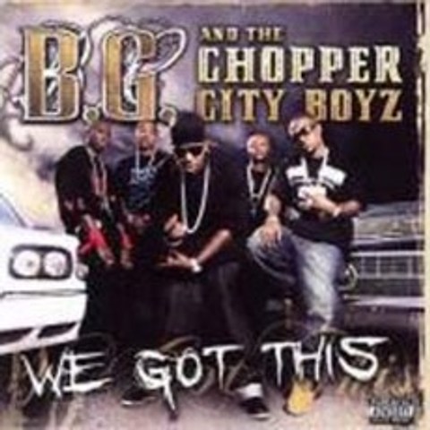 B.G & The Chopper City Boyz - We Got This