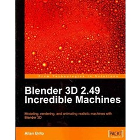 Blender 3D 2.49 Incredible Machines, Packt Publishing