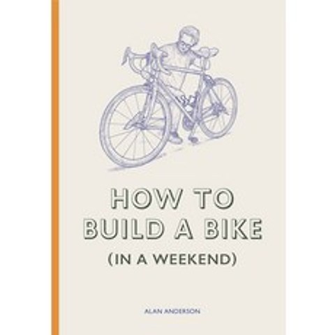 How to Build a Bike (in a Weekend) Hardcover, Laurence King, English, 9781786278944