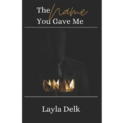 The Name You Gave Me Paperback, Independently Published, English, 9798733682754