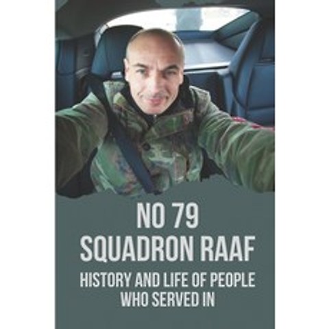 (영문도서) No 79 Squadron RAAF: History And Life Of People Who Served In: No 79 Squadron Raaf Paperback, Independently Published, English, 9798517664792