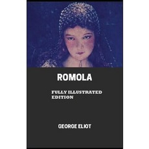 (영문도서) Romola By George Eliot (Fully Illustrated Edition) Paperback, Independently Published, English, 9798503056808