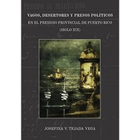 푸에르토 리코 지방 프레시 디오의 바 고스 탈영병 및 정치범 (XIX 세기) (스페인어 판), 단일옵션