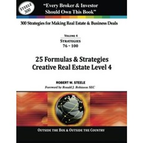 300 Strategies for making Real Estate Business Deals VOL 4 25 Formulas Strategies Creative Real Estate Level 4 Volume 4