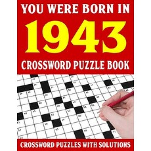 (영문도서) Crossword Puzzle Book: You Were Born In 1943: Crossword Puzzle Book for Adults With Solutions Paperback, Independently Published, English, 9798749943122