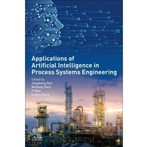 (영문도서) Applications of Artificial Intelligence in Process Systems Engineering Paperback, Elsevier, English, 9780128210925