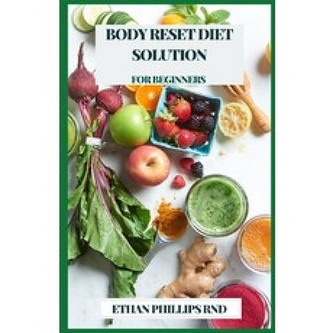 Body Reset Diet Solution: Force Your Digestion Impact Fat and Loss Weight Paperback, Independently Published, English, 9798710795187
