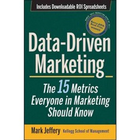 Data-Driven Marketing:The 15 Metrics Everyone in Marketing Should Know, Wiley