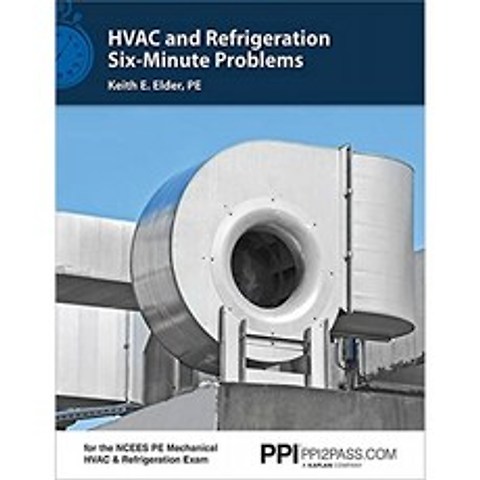 PPI HVAC 및 냉동 6 분 문제 – NCEES PE 기계식 HVAC 및 냉동 시험을위한 종합 실습 문제, 단일옵션