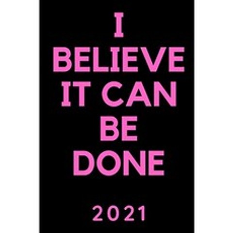 나는 그것을 할 수 있다고 믿습니다! 2021 Inspirational Journal (6 