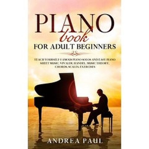 Piano Book for Adult Beginners: Teach Yourself Famous Piano Solos and Easy Piano Sheet Music Vivald... Paperback, Elmarnissi, English, 9781801095600