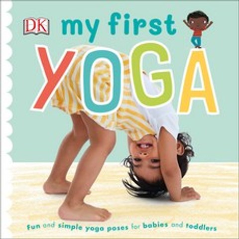My First Yoga Board Books, DK Publishing (Dorling Kindersley)