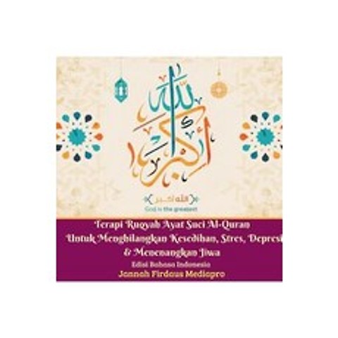Terapi Ruqyah Ayat Suci Al-Quran Untuk Menghilangkan Kesedihan Stres Depresi Dan Menenangkan Jiwa Paperback, Blurb, English, 9780368441080