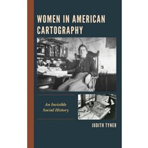 Women in American Cartography: An Invisible Social History Paperback, Lexington Books, English, 9781498548311