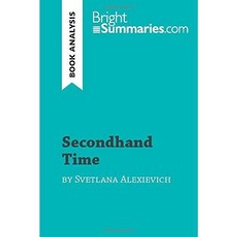 Svetlana Alexievich의 간접 시간 (책 분석) : 자세한 요약 분석 및 읽기 가이드 (BrightSummaries.com), 단일옵션, 단일옵션