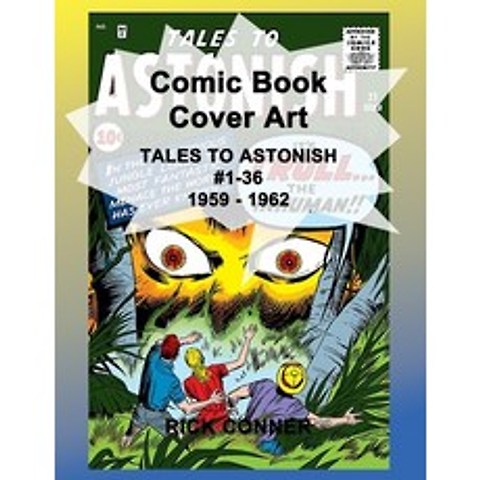 Comic Book Cover Art TALES TO ASTONISH #1-36 1959 - 1962 Paperback, Independently Published, English, 9798705700530