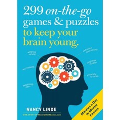 299 두뇌를 젊게 유지하기 위한 이동 중 게임 & 퍼즐: 정신 건강을 위한 하루 몇 분: 린드 낸시: 9781523506477: 책, 단일옵션
