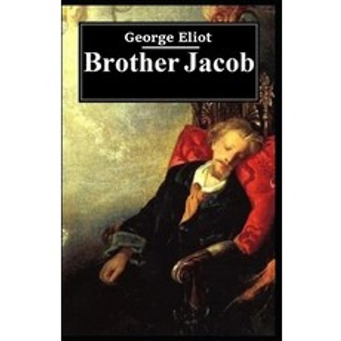 (영문도서) George Eliot: Brother Jacob-Original Edition(Annotated) Paperback, Independently Published, English, 9798518506459