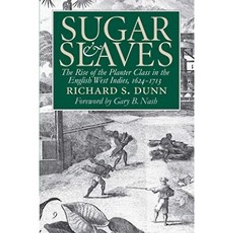 Sugar and Slaves : The Rise of the Planter Class in the English West Indies 1624-1713 (Omohundro, 단일옵션
