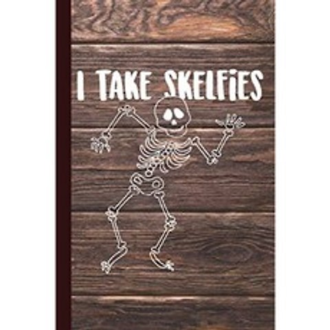 I Take Skelfies : Radiology Graduate Journal Notebook for Notes 또는 Journaling also Clinical Stud, 단일옵션