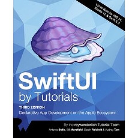 (영문도서) SwiftUI by Tutorials (Third Edition): Declarative App Development on the Apple Ecosystem Paperback, Razeware LLC, English, 9781950325382