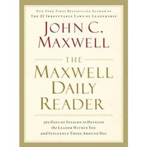 (영문도서) The Maxwell Daily Reader: 365 Days of Insight to Develop the Leader Within You and Influence ... Hardcover, HarperCollins Leadership, English, 9781400280162