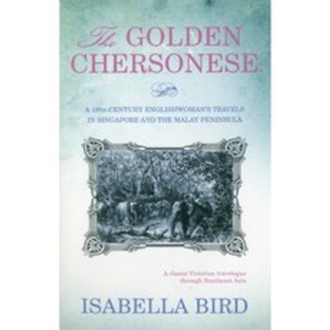 The Golden Chersonese : 19 세기 영국 여성의 싱가포르와 말레이 반도 여행 : 9 세기 영국 여성의 싱가, 단일옵션