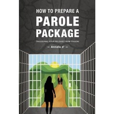 How To Prepare A Parole Package: Triggering Your Release From Prison Paperback, Dream Catch Publishing, English, 9780578583259