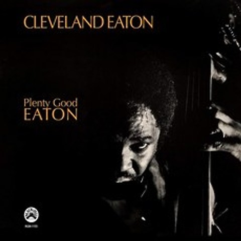 Cleveland Eaton (클리브랜드 이턴) - Plenty Good Eaton, Real Gone Music (USA), CD