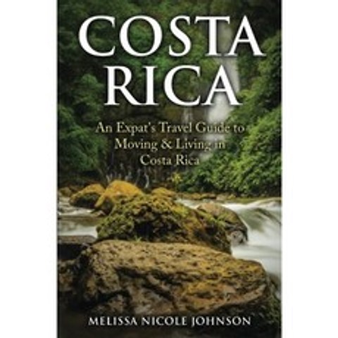 코스타리카 : 코스타리카의 이사 및 생활에 대한 해외 거주자를위한 여행 가이드, 단일옵션