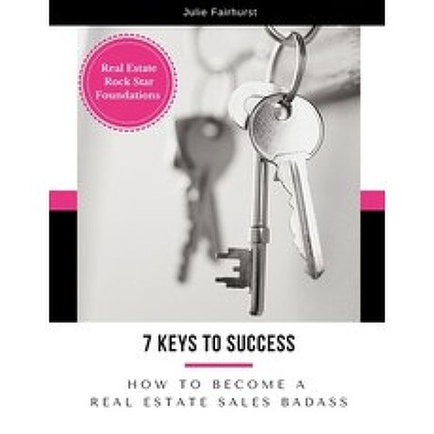 7 Keys to Success: How to Become a Real Estate Sales Badass Paperback, Rock Star Publishing, English, 9781999550325